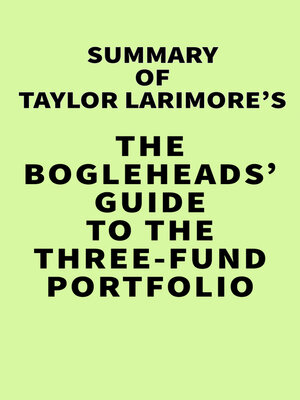 cover image of Summary of Taylor Larimore's the Bogleheads' Guide to the Three-Fund Portfolio